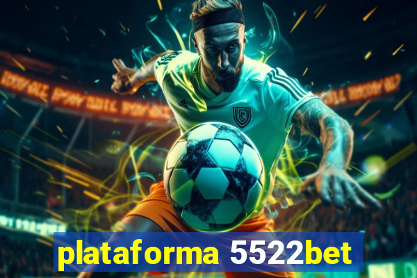 plataforma 5522bet